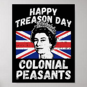 Happy Treason Day Colonial Peasants Usa 4th Of Jul Poster