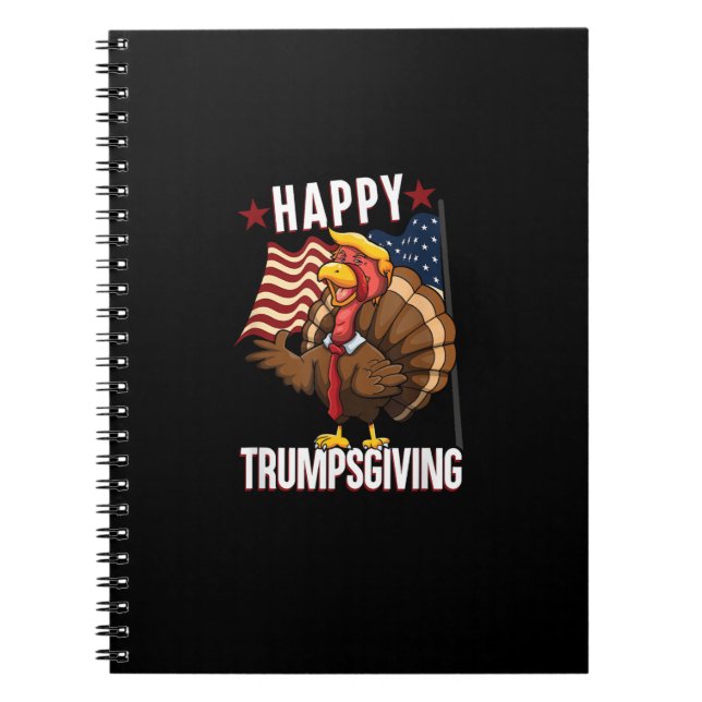 Happy Trumpsgiving Funny Thanksgiving Turkey Trump Notebook (Front)