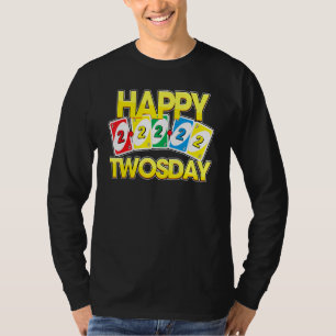 Happy Tuesday 2 22 22 Fun  Card Game T-Shirt