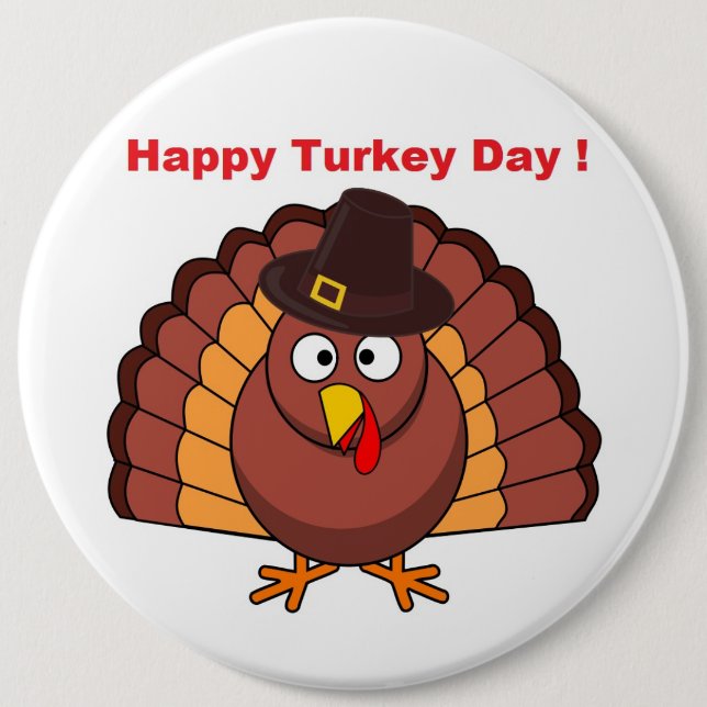 HAPPY TURKEY DAY 6 INCH ROUND BUTTON (Front)