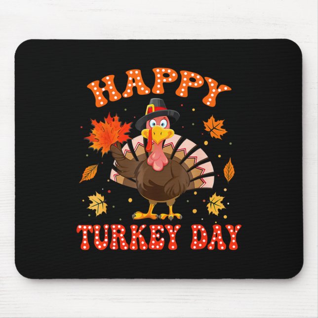 Happy Turkey Day Shirt For Women Happy Thanksgivin Mouse Pad (Front)