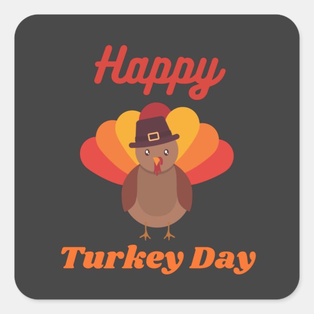 Happy Turkey Day Square Sticker (Front)