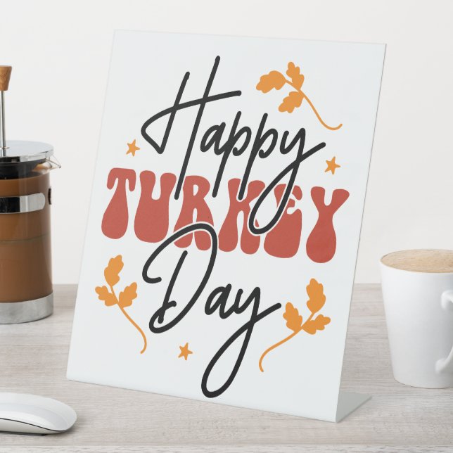 Happy Turkey Day - Thanksgiving  Pedestal Sign (In SItu)