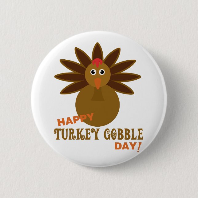Happy Turkey Gobble Day Thanksgiving 2 Inch Round Button (Front)