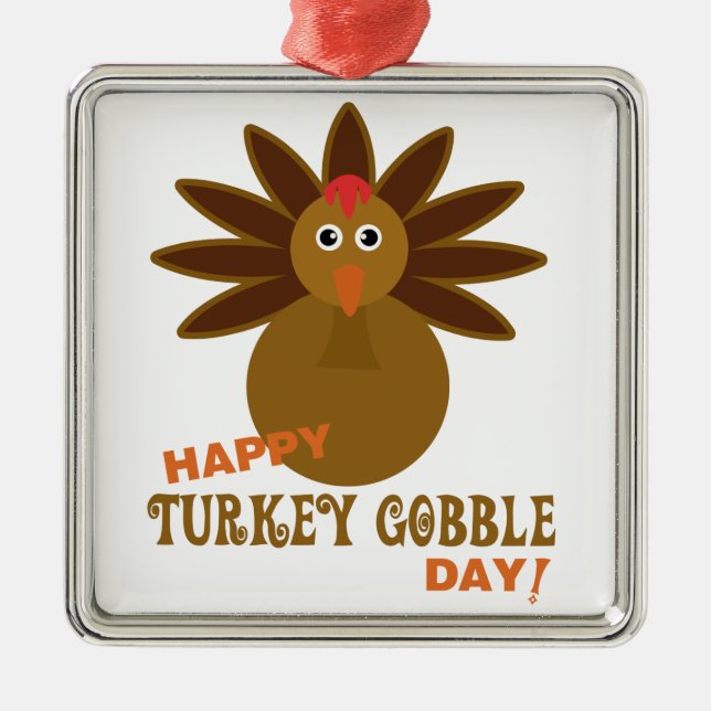 Happy Turkey Gobble Day Thanksgiving Metal Ornament (Front)
