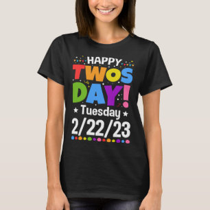 Happy Twosday 2023 Funny Twos Day 22223 Best Twosd T-Shirt