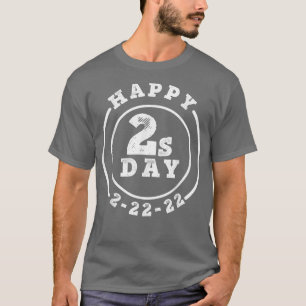 Happy Twosday 22222 Tuesday February 22nd 2022  T-Shirt