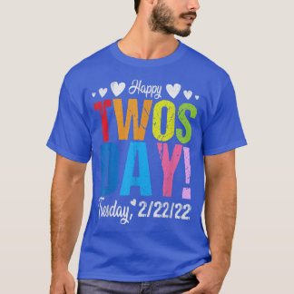 Happy Twosday 22222 Tuesday February 22nd 2022 Tea T-Shirt