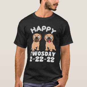 Happy Twosday 2-22-2022 Pug Dog Two Bulldog Lovers T-Shirt