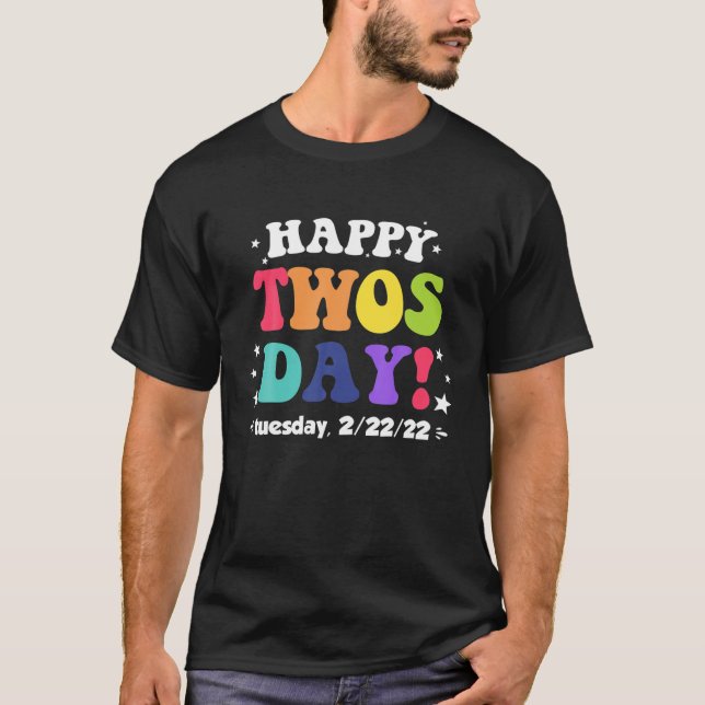 Happy Twosday Tuesday 2/22/22 2S Day February 22Nd T-Shirt (Front)
