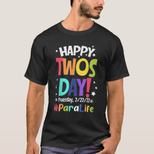 Happy Twosday Tuesday 2/22/22 - Paraprofessional - T-Shirt