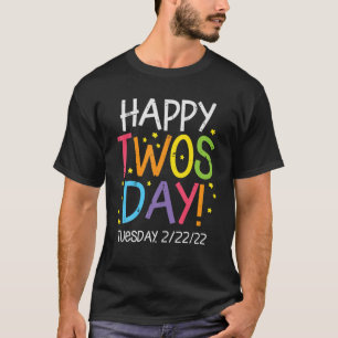 Happy Twosday Tuesday 2/22/22 Twos Day 2022 Teache T-Shirt