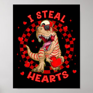 Happy Valentine I Steal Hearts Trex Funny Dinosaur Poster