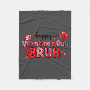 Happy Valentine’s Day Bruh Funny Valentine Couple  Fleece Blanket