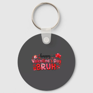 Happy Valentine’s Day Bruh Funny Valentine Couple  Keychain