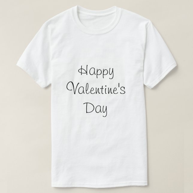 happy valentine s day/tshirt love you  T-Shirt (Design Front)