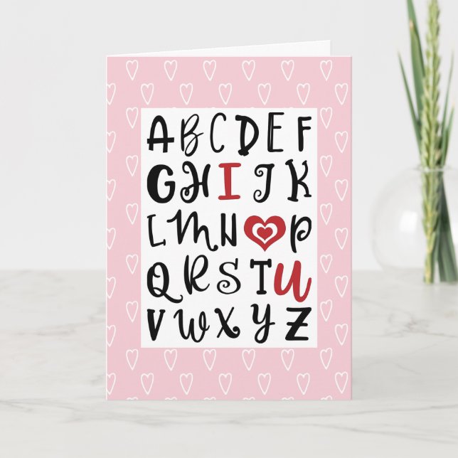 Happy Valentine's Day | Alphabet I ❤ U Romantic Holiday Card (Front)