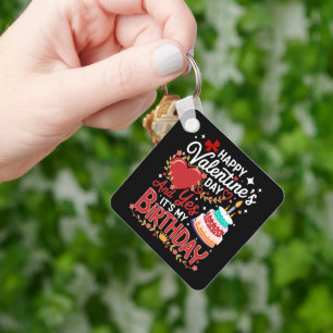 Happy Valentine's Day, And Yes It's My Birthday Keychain