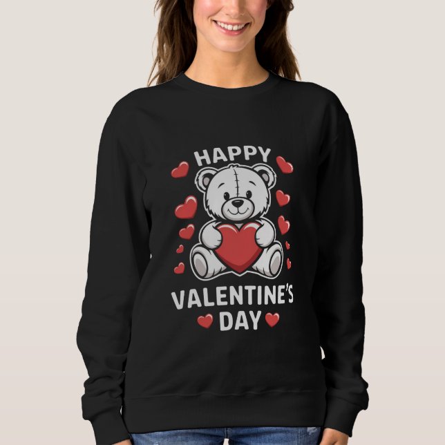 Happy Valentine's Day Bear vday  Sweatshirt (Front)