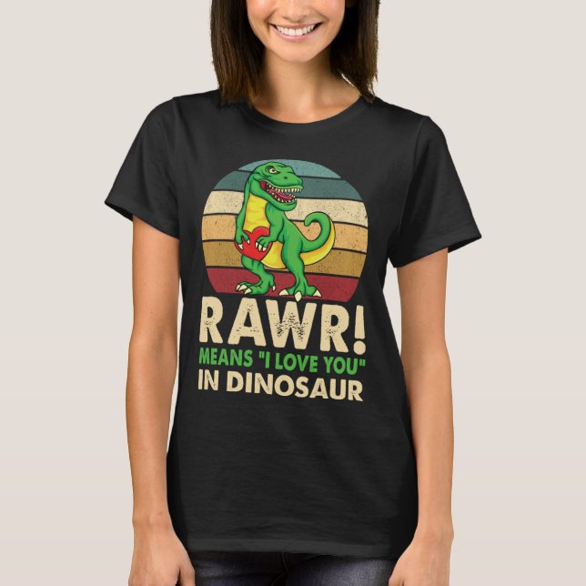 Happy Valentines Day Cute Rawr mean i love you T-Shirt (Front)