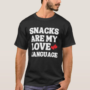 Happy Valentines Day Foodie Snacks Are My Love Lan T-Shirt