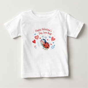Happy Valentine's Day, Love Bug! Baby T-Shirt