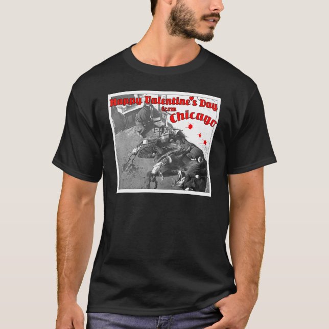 Happy Valentines Day Massacre  Chicago 1929 T-Shirt (Front)