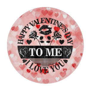 Happy Valentine's Day To Me I Love You-58771 Cutting Board