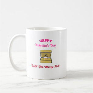 Happy Valentine's Day Will You Marry Me? Coffee Mug