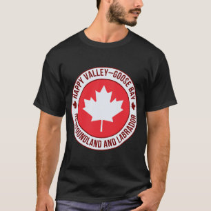 Happy Valley Goose Bay, Canada City T-Shirt Trav