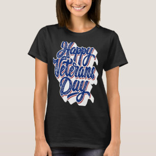 Happy Veterans Day America USA Veterans Day Gift T-Shirt