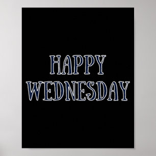 Happy Wednesday Motivational Quote Funny Humor  Poster