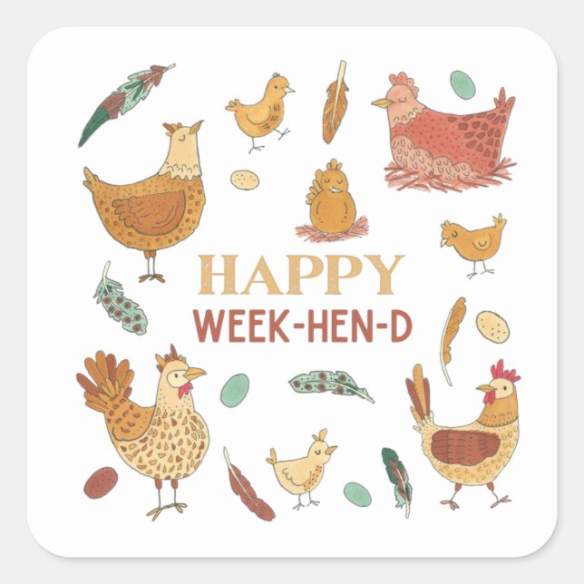 Happy Weekend Funny Hen Pun Cute Chickens Square Sticker (Front)