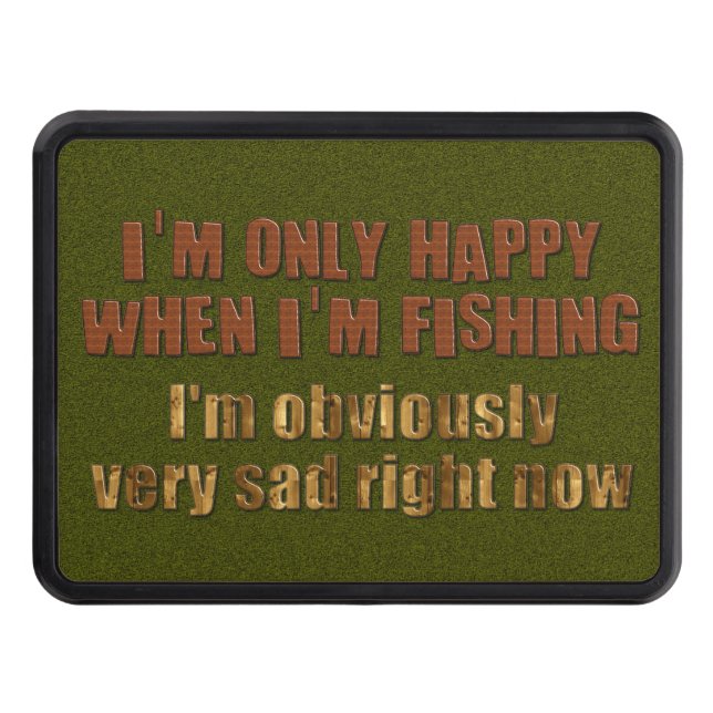 Happy When I'm Fishing Trailer Hitch Cover (Front)