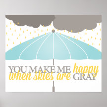 Happy When Skies Are Gray Print