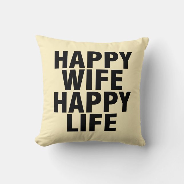 "Happy wife happy life" Personalized Black,Cream Throw Pillow (Front)