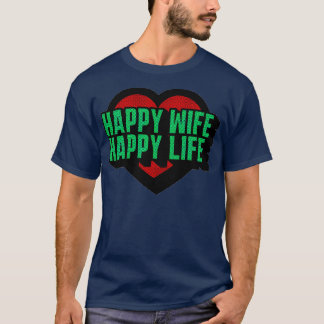 happy wife happy life T-Shirt