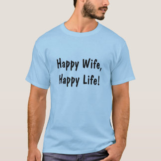 Happy Wife, Happy Life T-Shirt