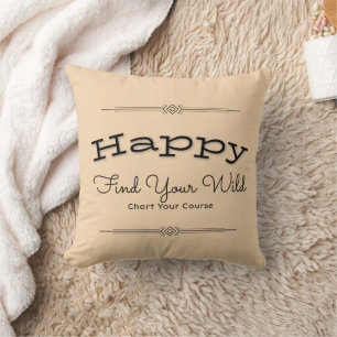 Happy Wild Quote Farmhouse Cream Motivational Throw Pillow