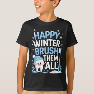 Happy Winter Bruhem All Teeth Dental Dentist Chris T-Shirt