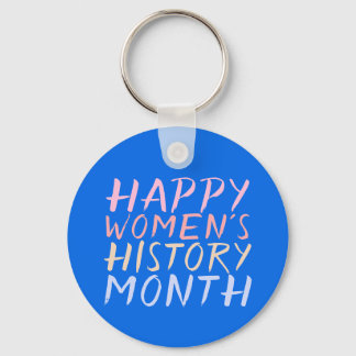 HAPPY WOMEN'S HISTORY MONTH KEYCHAIN