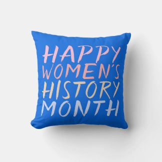 HAPPY WOMEN'S HISTORY MONTH THROW PILLOW