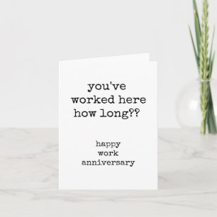 Happy Work Anniversary, Funny, Typed Greeting Card