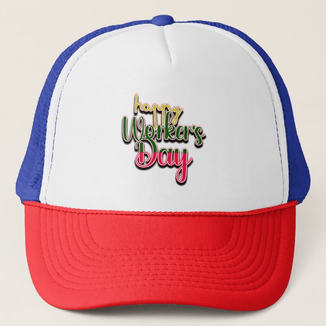 Happy Worker's Day Trucker Hat (Front)