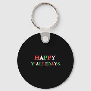 Happy Y’allidays - Southern Christmas Y’all Shirt Keychain