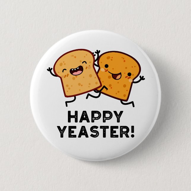 Happy Yeaster Funny Bread Pun  2 Inch Round Button (Front)
