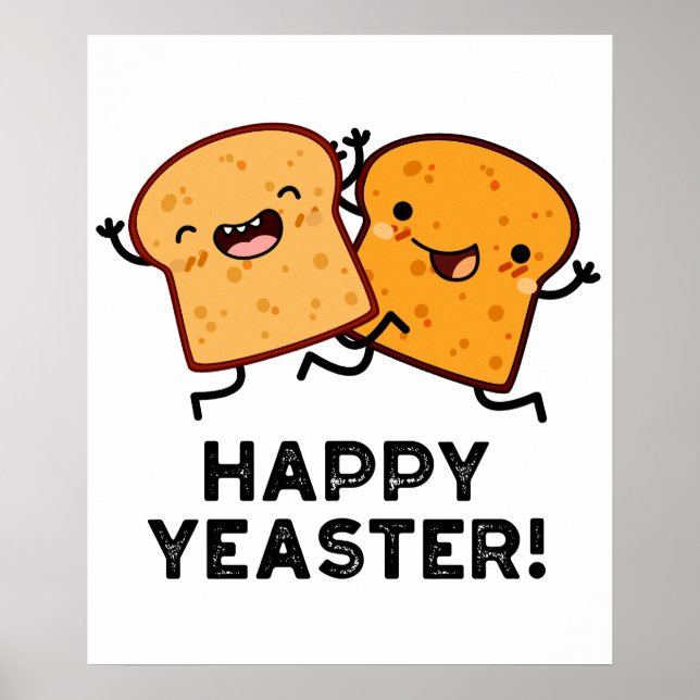 Happy Yeaster Funny Bread Pun  Poster (Front)