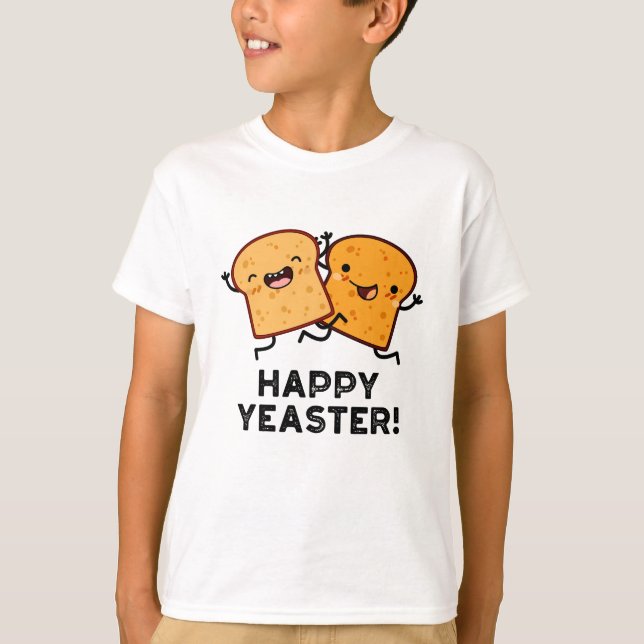 Happy Yeaster Funny Bread Pun  T-Shirt (Front)