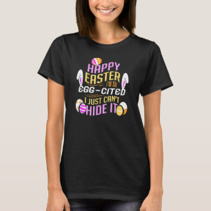 Hapy Easter I'm So Eggcited Egg Hunt T-Shirt