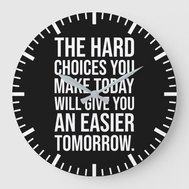 Hard Choices For Easier Tomorrow - Success Hustle Large Clock (Front)